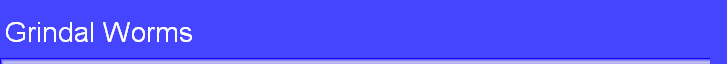 Grindal Worms